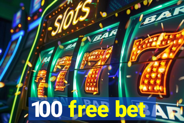 100 free bet