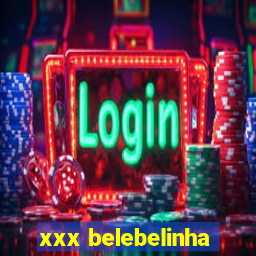 xxx belebelinha