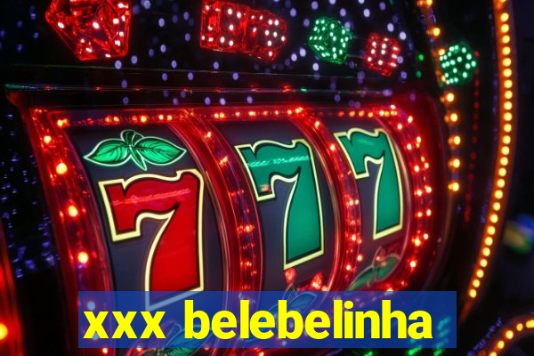 xxx belebelinha