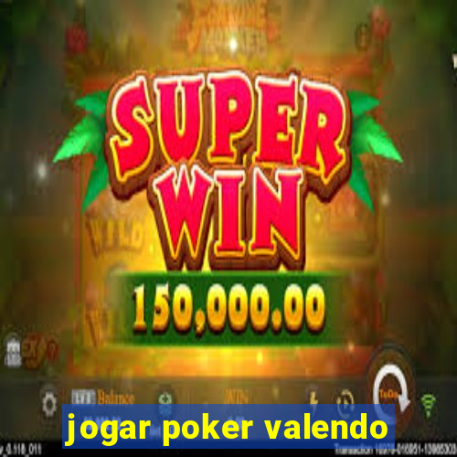 jogar poker valendo