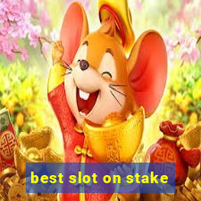 best slot on stake