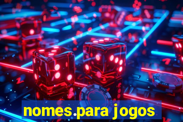 nomes.para jogos