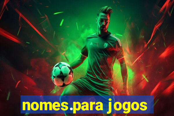 nomes.para jogos