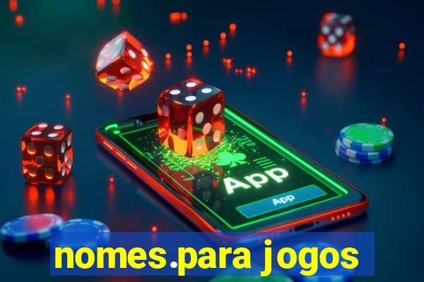 nomes.para jogos