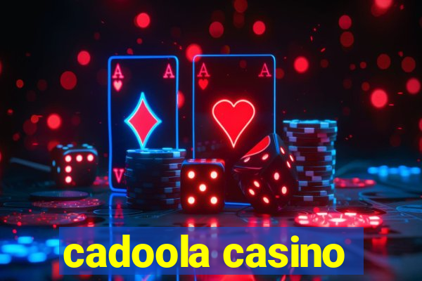 cadoola casino