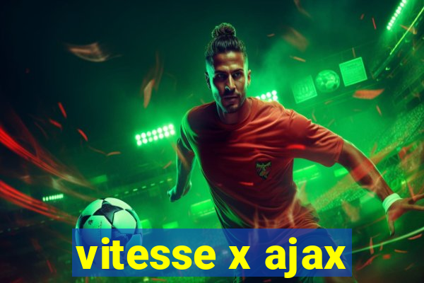 vitesse x ajax