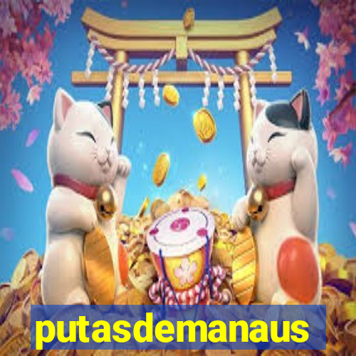 putasdemanaus