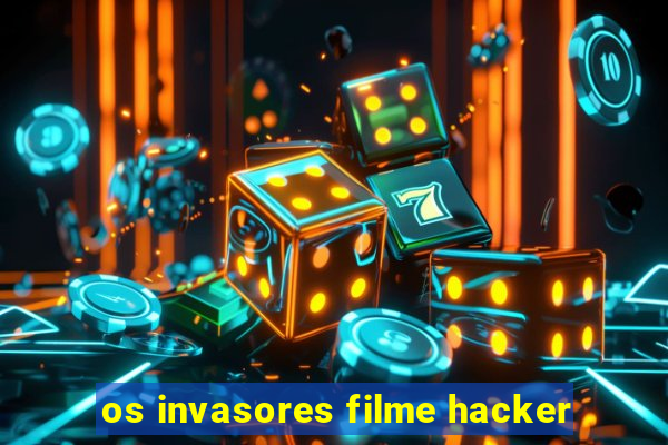 os invasores filme hacker