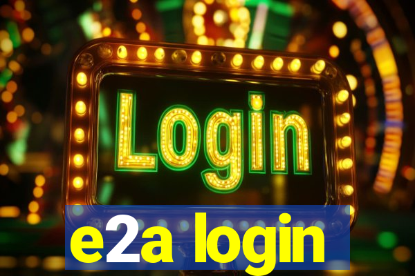 e2a login