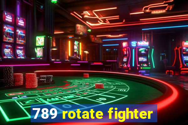 789 rotate fighter