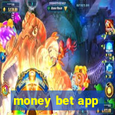 money bet app