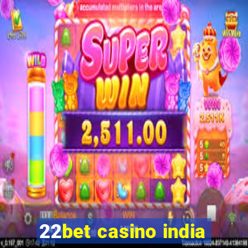 22bet casino india