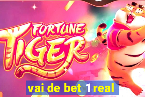 vai de bet 1 real