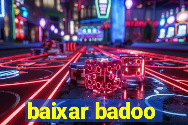 baixar badoo