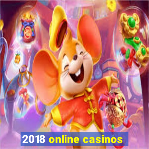 2018 online casinos