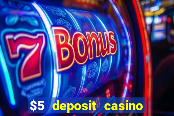 $5 deposit casino in australia