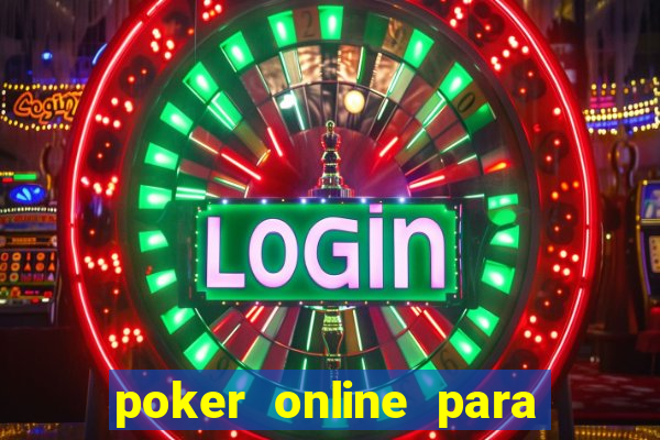 poker online para jogar com amigos