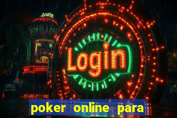 poker online para jogar com amigos