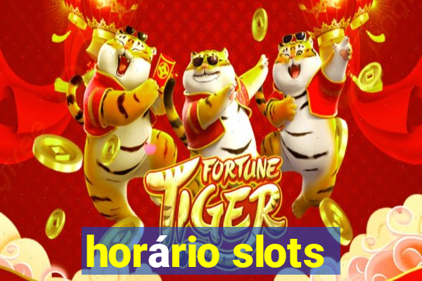 horário slots