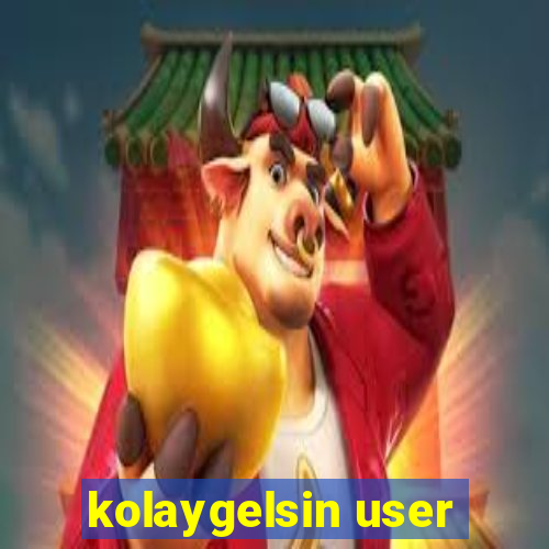 kolaygelsin user