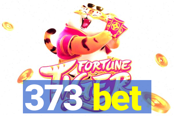 373 bet