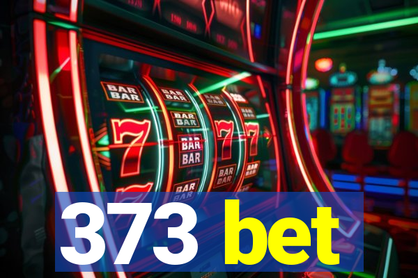 373 bet