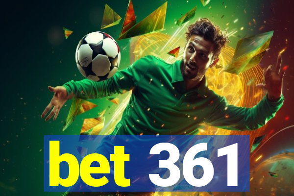 bet 361