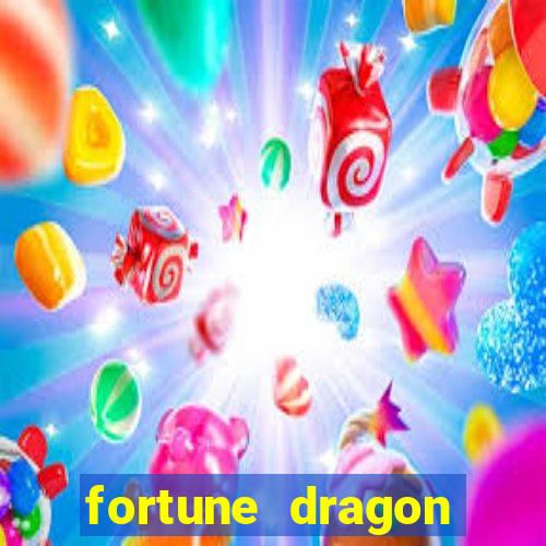 fortune dragon estrela bet