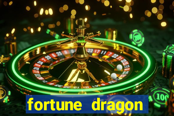 fortune dragon estrela bet