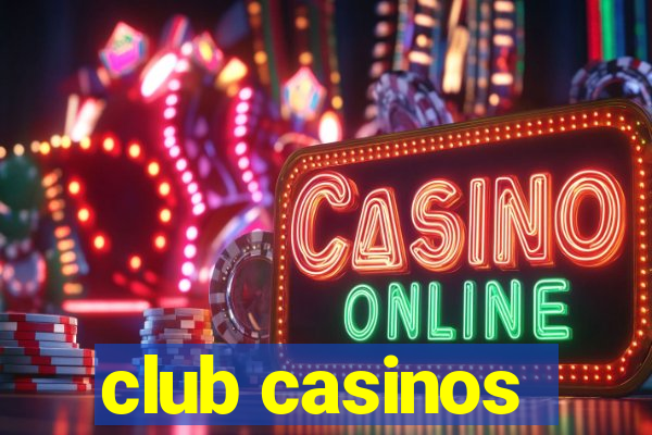 club casinos