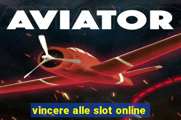 vincere alle slot online