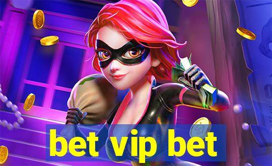 bet vip bet