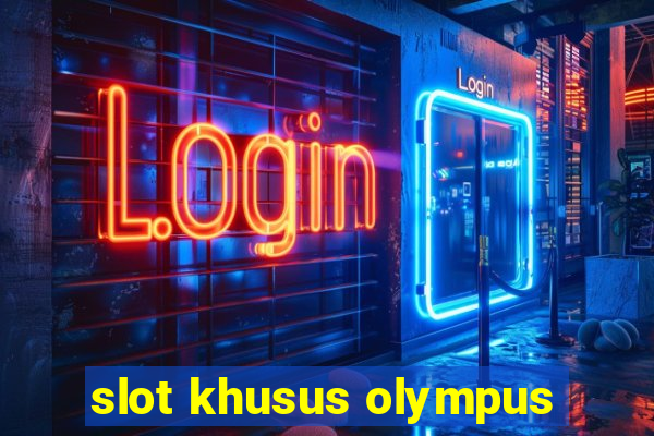 slot khusus olympus