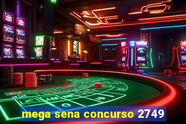 mega sena concurso 2749