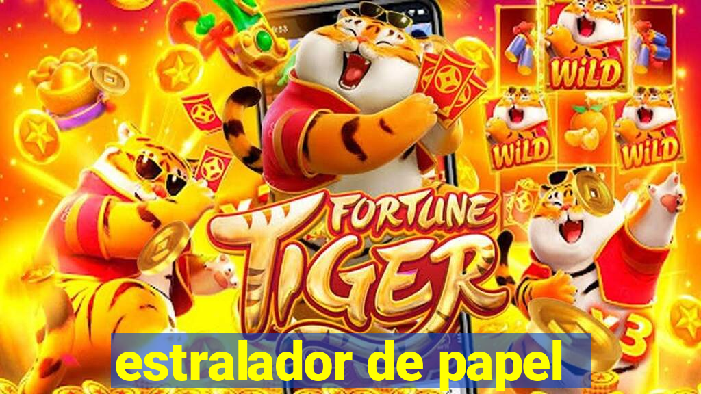 estralador de papel