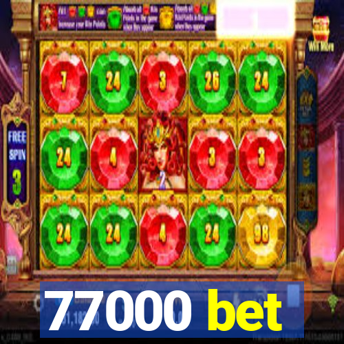 77000 bet