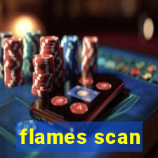 flames scan