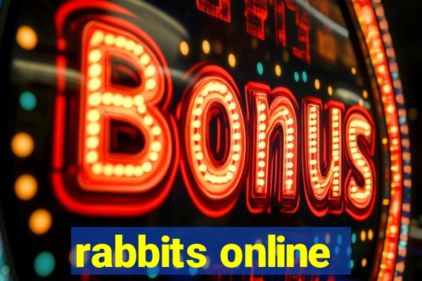 rabbits online