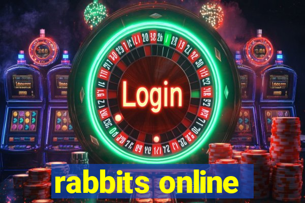 rabbits online