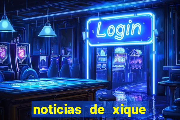 noticias de xique xique bahia