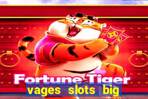 vages slots big win casino