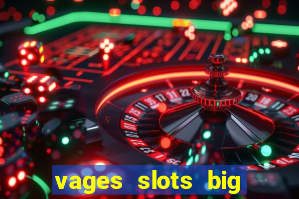 vages slots big win casino