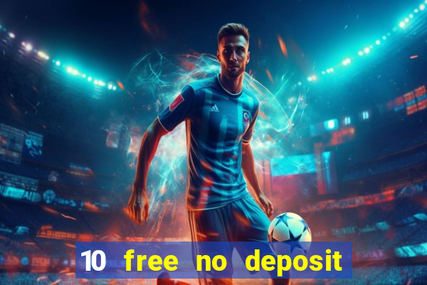 10 free no deposit casino uk 2021