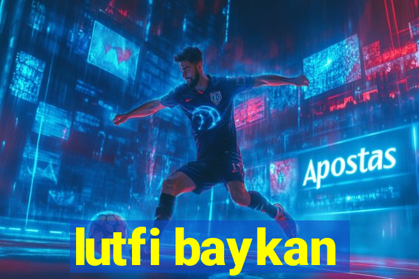 lutfi baykan