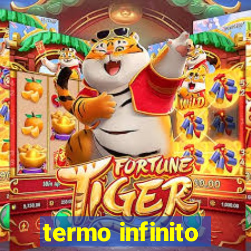 termo infinito