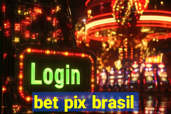 bet pix brasil