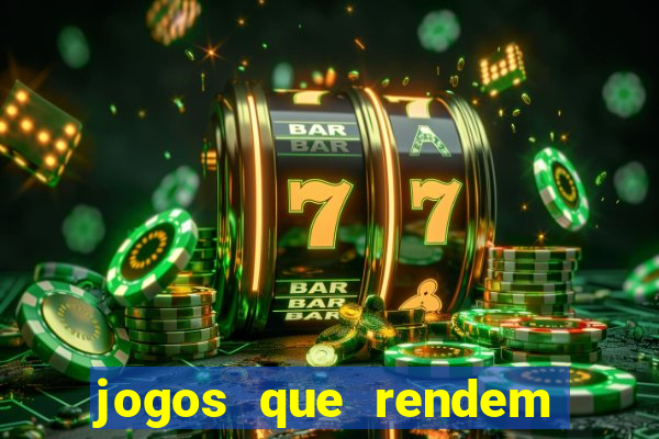 jogos que rendem dinheiro de verdade