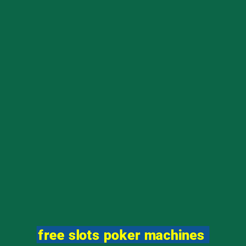 free slots poker machines