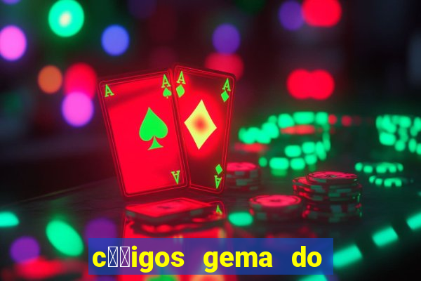 c璐竏igos gema do destino 2024