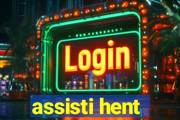 assisti hent